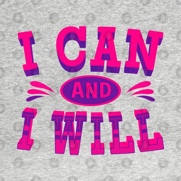 I can and I Will - Inspirational Quotes by Happier-Futures